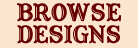 Browse Designs